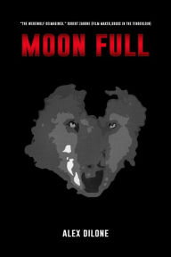 Title: Moon Full, Author: Alex Dilone