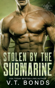 Title: Stolen by the Submarine, Author: V.T. Bonds