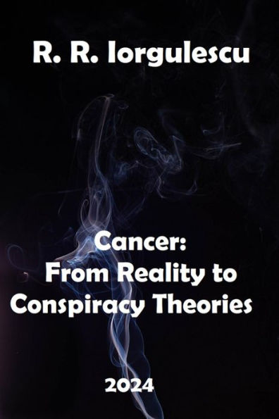 CANCER: FROM REALITY TO CONSPIRACY THEORIES