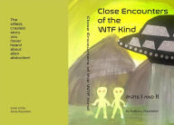 Title: Close Encounters of the WTF Kind, Parts I & II., Author: Anthony Piacentini