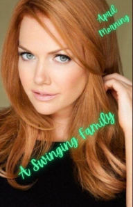 Title: A Swinging Family: Taboo Family Secrets, Author: April Morning
