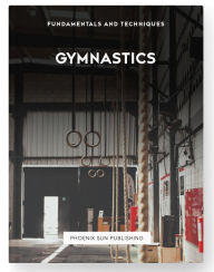 Title: Gymnastics Fundamentals and Techniques, Author: Ps Publishing