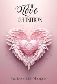 Title: The Love Definition, Author: Kathleen Reid Moragne