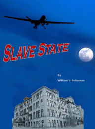 Title: Slave State: Life under the New World Order, Author: William Schuman