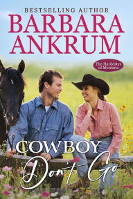 Title: Cowboy Don't Go, Author: Barbara Ankrum