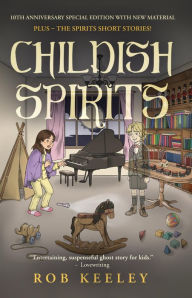 Title: Childish Spirits: 10th anniversary special edition, Author: Rob Keeley
