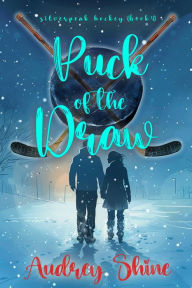 Title: Puck Of The Draw (A Silverpeak Sabres College Hockey RomanceBook 4), Author: Audrey Shine