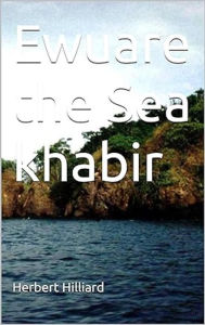 Title: Ewuare the Sea khabir, Author: Herbert Hilliard