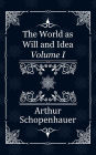 The World as Will and Idea: Volume I