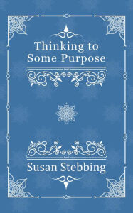 Title: Thinking to Some Purpose, Author: Susan Stebbing