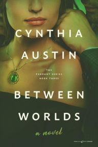Title: Between Worlds, Author: Cynthia Austin