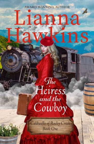 The Heiress and the Cowboy: A Sweet Historical Western Romance (Caldwells of Rocky Creek - Book 1)
