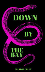 Title: Down By the Bay, Author: Marlo Lolley