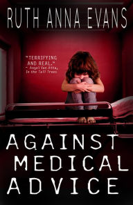 Title: Against Medical Advice, Author: Ruth Anna Evans