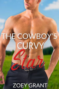 Title: The Cowboy's Curvy Star, Author: Zoey Grant