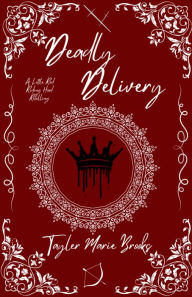 Title: Deadly Delivery, Author: Tayler Marie Brooks