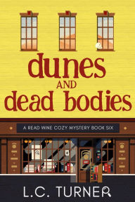 Title: Dunes and Dead Bodies, Author: L. C. Turner