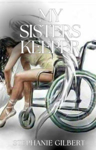 Title: My Sisters Keeper: A Taboo Story, Author: Stephanie Gilbert