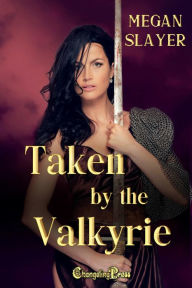 Title: Taken by the Valkyrie (Taken 6): A Paranormal Women's Fiction Novella, Author: Megan Slayer