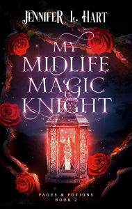 Title: My Midlife Magic Knight, Author: Jennifer L. Hart