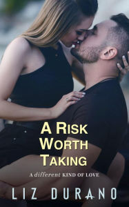 Title: A Risk Worth Taking: A Second Chance Wounded Hero Romance, Author: Liz Durano