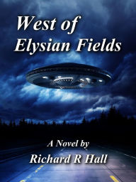 Title: West of Elysian Fields, Author: Richard Hall