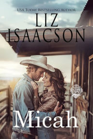 Title: Micah: A Walker Brothers Novel, Author: Liz Isaacson