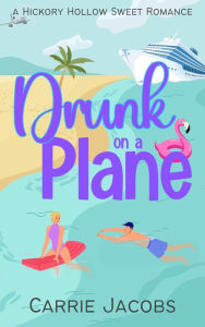 Title: Drunk on a Plane, Author: Carrie Jacobs