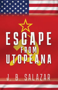 Title: Escape from Utopeana, Author: J. B. Salazar