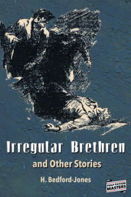 Title: Irregular Brethren and Other Stories, Author: H. Bedford-jones