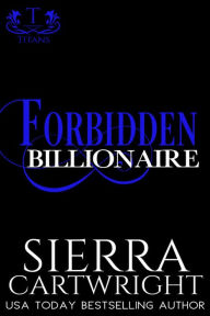 Title: Forbidden Billionaire, Author: Sierra Cartwright