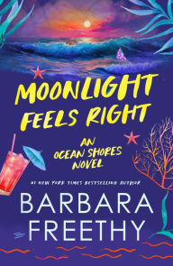 Moonlight Feels Right: A fun, feel-good contemporary romance!