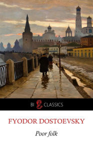 Title: Poor folk, Author: Fyodor Dostoevsky