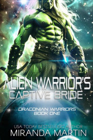 Title: Alien Warrior's Captive Bride, Author: Miranda Martin