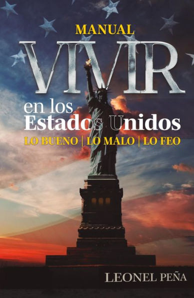 Vivir en los Estados Unidos: Lo bueno, lo malo, lo feo