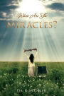 Where Are The Miracles?
