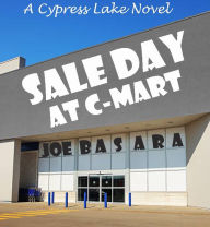 Title: Sale Day at C Mart, Author: Joe Basara