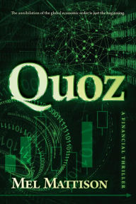 Title: Quoz: A Financial Thriller, Author: Mel Mattison