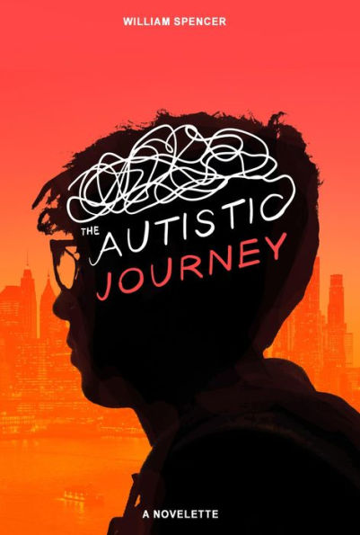 The Autistic Journey: A Novelette