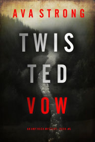 Title: Twisted Vow (An Amy Rush Suspense ThrillerBook 5), Author: Ava Strong