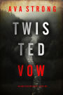 Twisted Vow (An Amy Rush Suspense ThrillerBook 5)