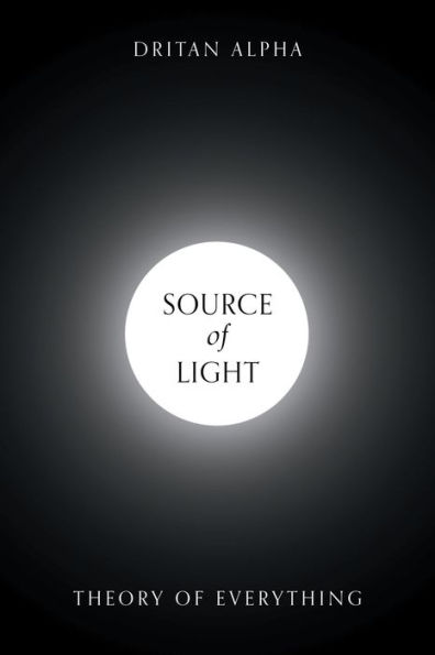 Source of Light: Theory of Everything