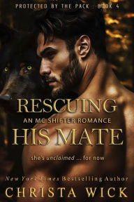 Title: Rescuing His Mate: A Dark Shifter Romance, Author: Christa Wick