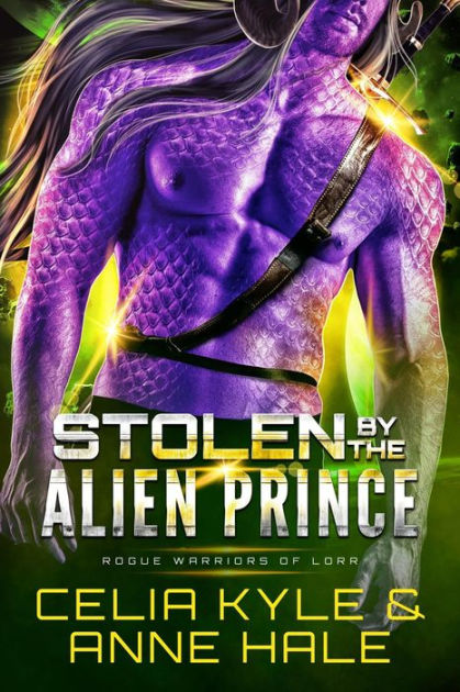 Stolen by the Alien Prince (A Scifi Alien Romance Novel) by Celia Kyle ...