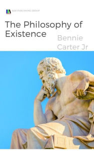 Title: The Philosophy of Existence, Author: Bennie Carter