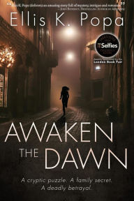 Title: Awaken the Dawn, Author: Ellis K. Popa