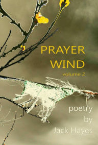 Title: Prayer Wind volume 2, Author: Jack Hayes