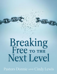 Title: Breaking Free to the Next Level, Author: Pastor Donnie Lewis