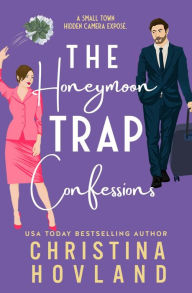 Title: The Honeymoon Trap Confessions, Author: Christina Hovland