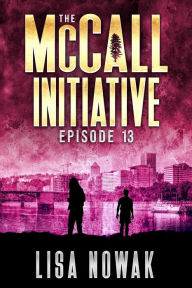 Title: The McCall Initiative: Episode 13, Author: Lisa Nowak